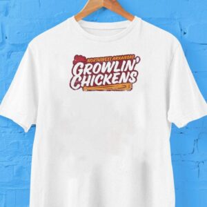 Northwest Arkansas Naturals Growlin Chickens Shirt