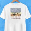 Not All Who Wander Are Lost Some Are Just Storm Chasing Shirt