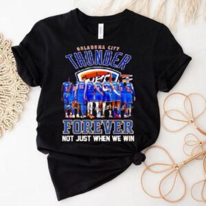 Oklahoma City Thunder Forever Not Just When We Win Signatures Shirt Oklahoma City Thunder Forever Not Just When We Win Signatures Shirt