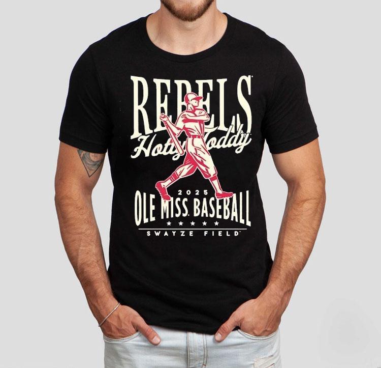 Ole Miss Rebels Hotty Today Baseball Swayze Field 2025 Shirt Ole Miss Rebels Hotty Today Baseball Swayze Field 2025 Shirt