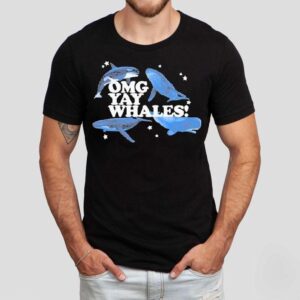 Omg Yay Whales Shirt