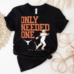 Only Needed One Texas Longhorn Mia Scott Shirt