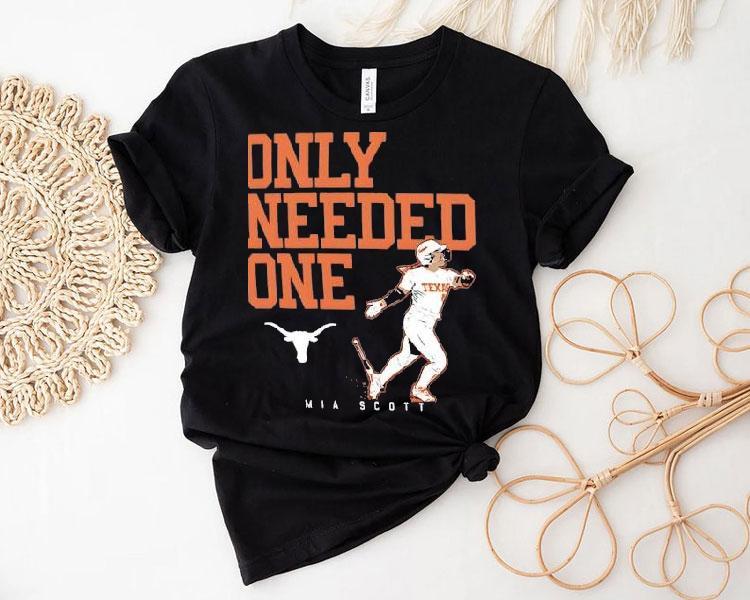 Only Needed One Texas Longhorn Mia Scott Shirt Only Needed One Texas Longhorn Mia Scott Shirt
