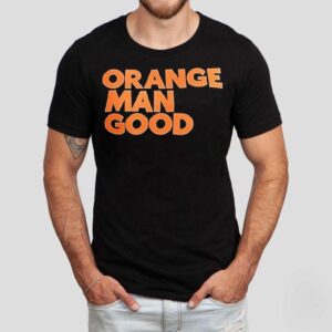 Orange Man Good Shirt
