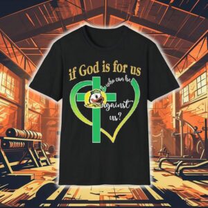 Oregon Ducks If God Is For Us Who Can Be Against Us Shirt
