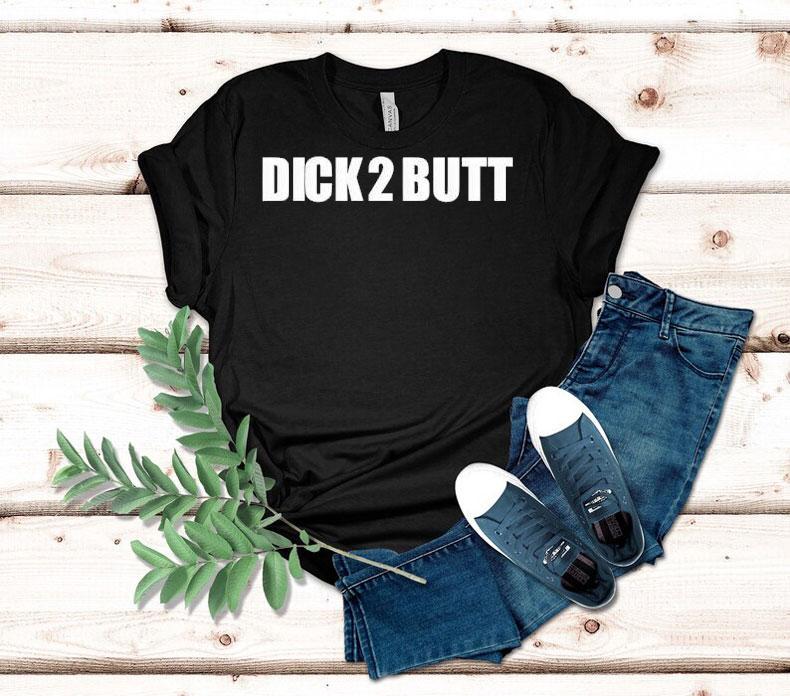 Parkercant Dick 2 Butt Shirt Parkercant Dick 2 Butt Shirt