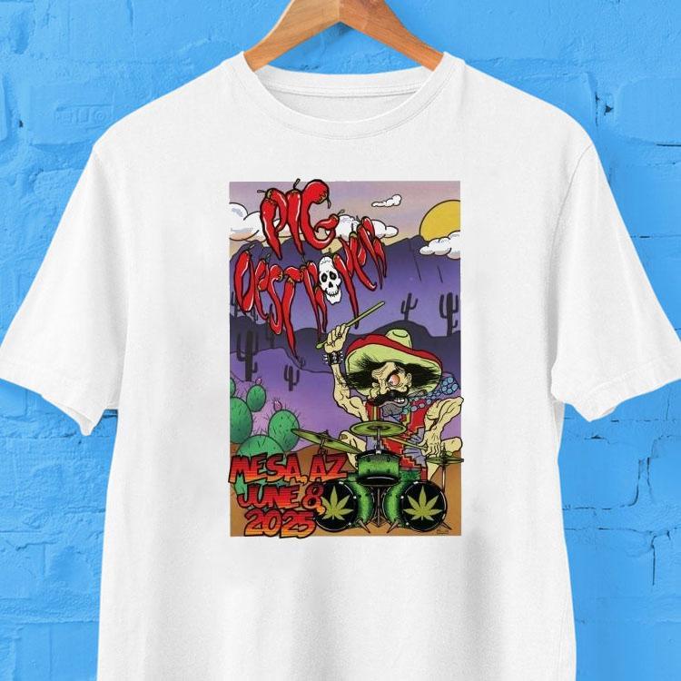 Pig Destroyer June 08, 2025 Mesa, Arizona Shirt Pig Destroyer June 08, 2025 Mesa, Arizona Shirt