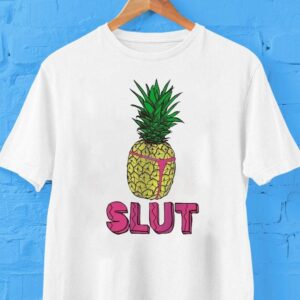 Pineapple On The Cruise Slut Shirt