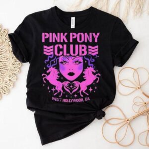 Pink Pony Club West Hollywood Ca Shirt Pink Pony Club West Hollywood Ca Shirt