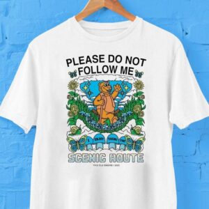 Please Do Not Follow Me I Enjoy Taking The Scenic Route Bear Shirt