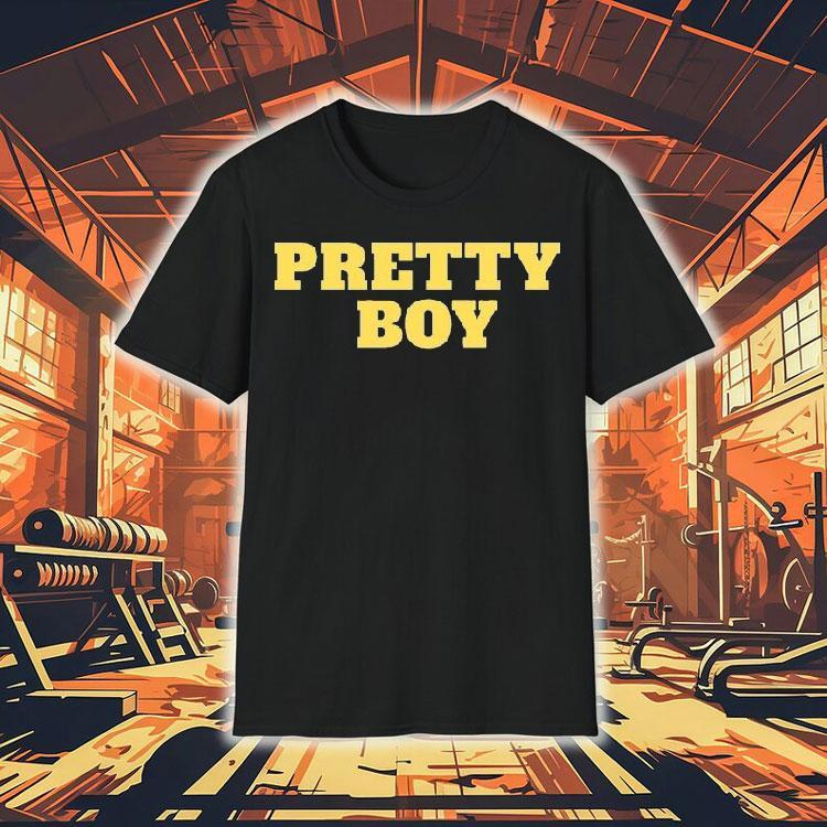 Pretty Boy Shirt Pretty Boy Shirt