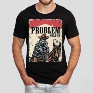 Problem Solver Cowboy Skeleton Shirt