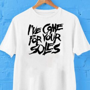 Rachel A Demita I’ve Come For Your Soles Shirt