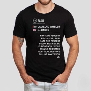 Radio 311 Cadillac Whelen J Aiken Shirt