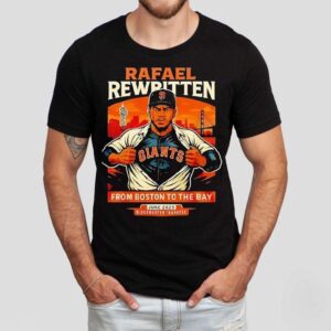 Rafael Rewritten San Francisco Giants In Rafael Devers From Boston To The Bay 2025 Shirt Rafael Rewritten San Francisco Giants In Rafael Devers From Boston To The Bay 2025 Shirt