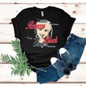 Rebecca Black Was Here Shirt