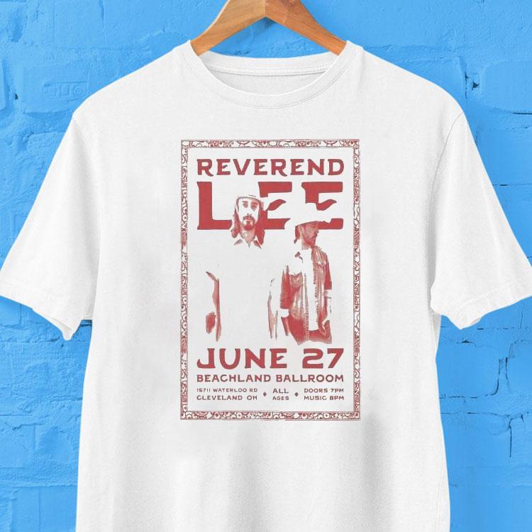 Reverend Lee June 27 2025 Cleveland, Oh Tour Shirt Reverend Lee June 27 2025 Cleveland, Oh Tour Shirt
