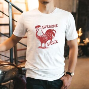Rooster Awesome Sauce Tshirt