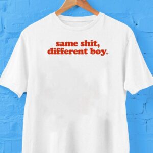Same Shit, Different Boy Shirt Same Shit, Different Boy Shirt