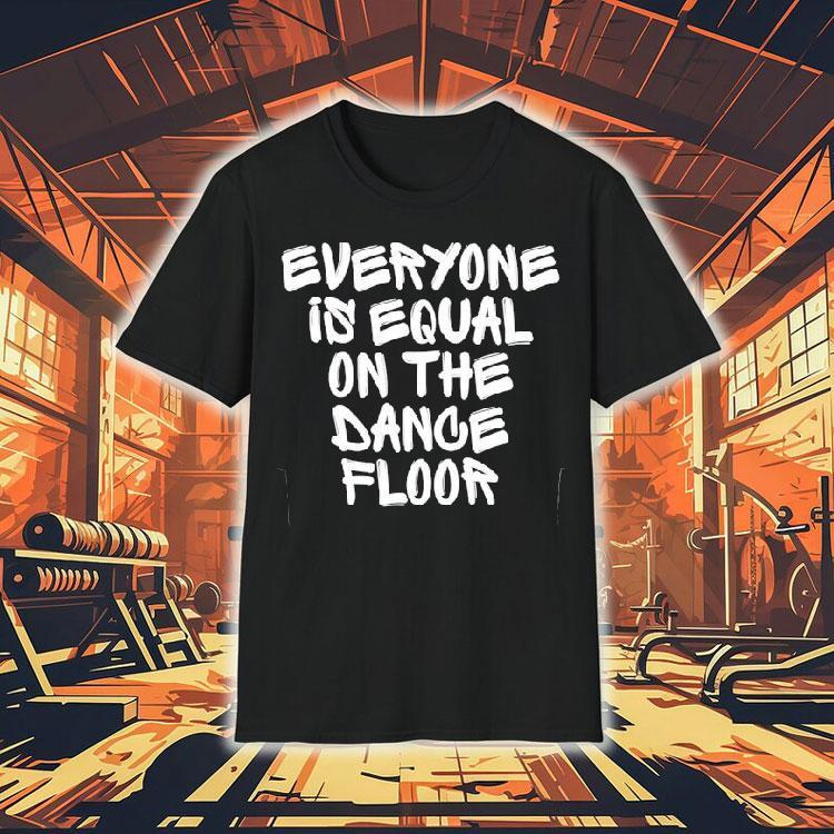 San Pacho Everyone Is Equal On The Dance Floor Shirt San Pacho Everyone Is Equal On The Dance Floor Shirt