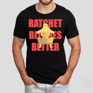 Sexyy Red Ratchet Bitches Better Shirt