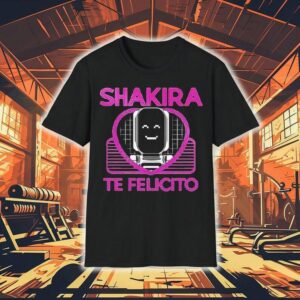 Shakira Te Felicito Shirt