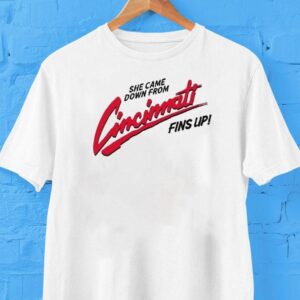 She Came Down From Cincinnati Shirt Fins Up Shirt She Came Down From Cincinnati Shirt Fins Up Shirt