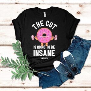 Shred City The Cut Is Going To Be Insane Donut Shirt