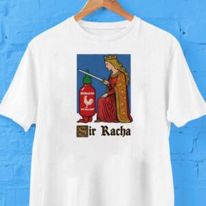 Sir Racha Hot Chili Sauce Shirt