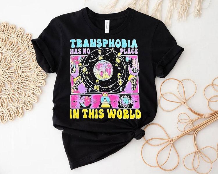 Skeleton Transphobia Has No Place In This World Shirt Skeleton Transphobia Has No Place In This World Shirt