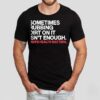 Sometimes Rubbing Dirt On It Isn’t Enough Men’s Health Matters Shirt