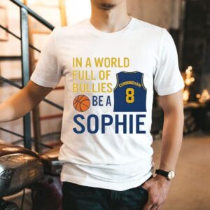 Sophie Cunningham In A World Full Of Bullies Be A Sophie Shirt