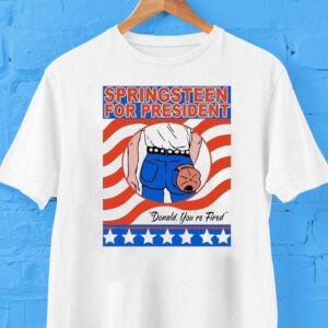 Springsn For President Donald You’re Fired Bruce For President Shirt