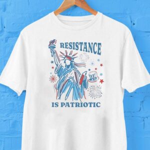 Statue Of Liberty Resist Resistance Is Patriotic Shirt