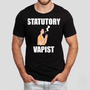 Statutory Vapist Shirt