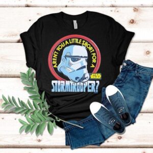 Stormtrooper Star Wars Aren’t You A Shirt