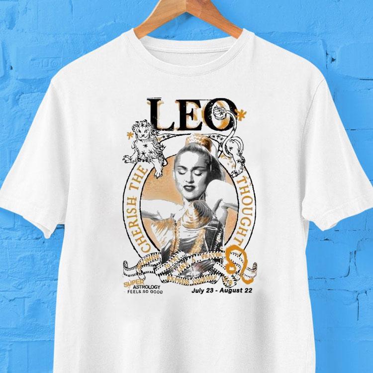 Super Leo July 23 August 22 Cherish The Thought Shirt Super Leo July 23 August 22 Cherish The Thought Shirt