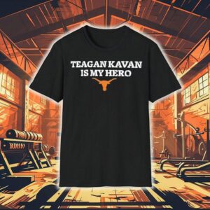 Teagan Kavan Is My Hero Texas Longhorn Tshirt
