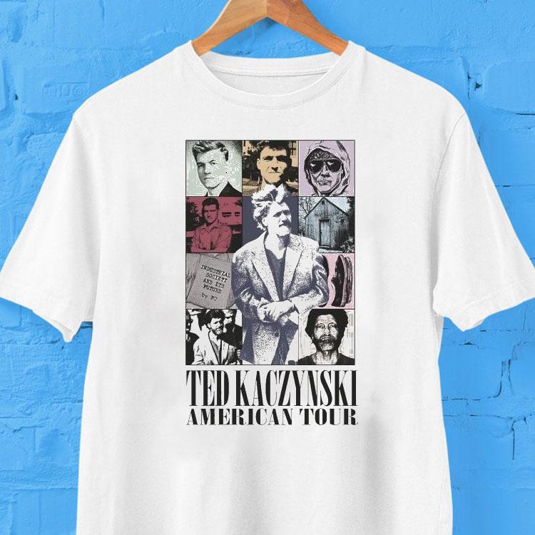 Ted Kaczynski The Eras American Tour Industrial Society And Its Future Shirt Ted Kaczynski The Eras American Tour Industrial Society And Its Future Shirt