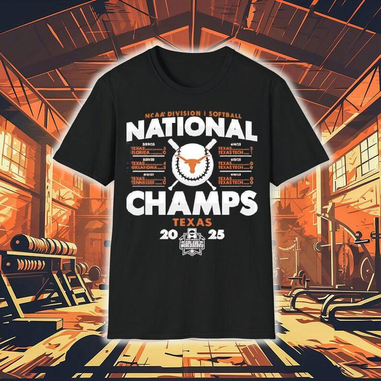 Texas Longhorns Ncaa Division I Softball National Champs 2025 Shirt Texas Longhorns Ncaa Division I Softball National Champs 2025 Shirt