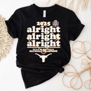 Texas Longhorns Softball Alright Alright Alright 2025 National Champions Shirt Texas Longhorns Softball Alright Alright Alright 2025 National Champions Shirt