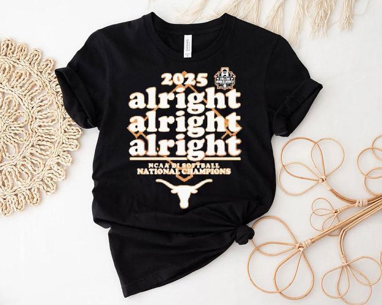 Texas Longhorns Softball Alright Alright Alright 2025 National Champions Shirt Texas Longhorns Softball Alright Alright Alright 2025 National Champions Shirt