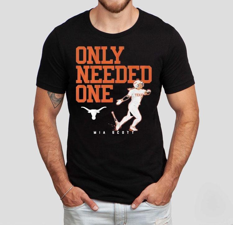Texas Longhorns Softball Mia Scott Only Needed One Shirt Texas Longhorns Softball Mia Scott Only Needed One Shirt