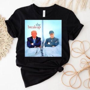 The Break Up Trump Vs Elon Shirt The Break Up Trump Vs Elon Shirt