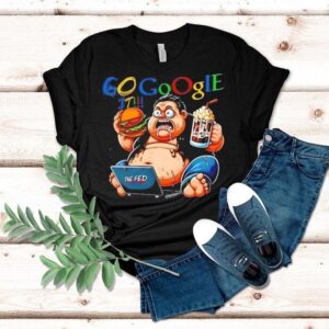 The Fed Go Google It Shirt