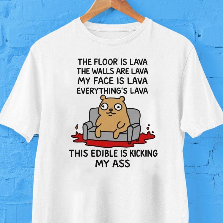 The Floor Is Lava The Walls Are Lava Everything’s Lava This Edible Is Kicking My Ass Sofa Shirt The Floor Is Lava The Walls Are Lava Everything’s Lava This Edible Is Kicking My Ass Sofa Shirt