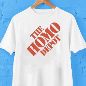The Homo Depot Shirt