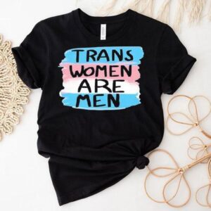 Trans Women Are Men Shirt