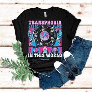 Transphobia Has No Place In This World Shirt