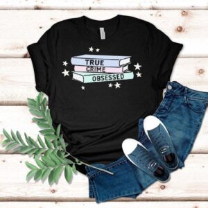 True Crime Obsessed Books Club Shirt True Crime Obsessed Books Club Shirt